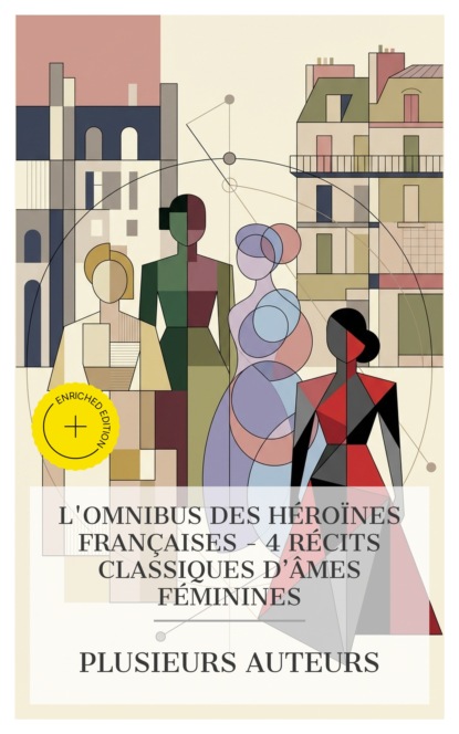 L'Omnibus des Héroïnes Françaises – 4 Récits Classiques d'Âmes Féminines