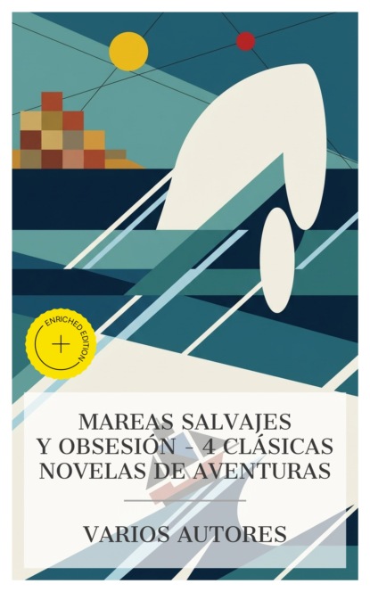 Mareas Salvajes y Obsesión – 4 Clásicas Novelas de Aventuras