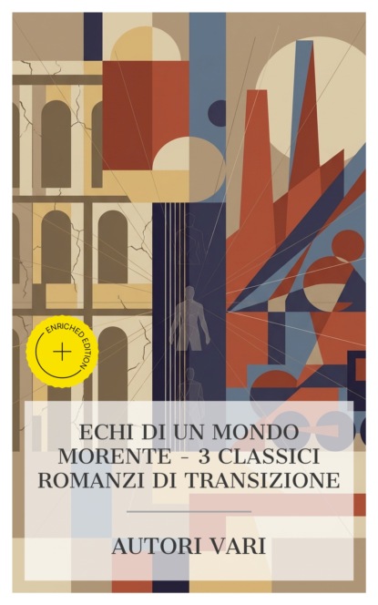 Echi di un Mondo Morente – 3 Classici Romanzi di Transizione