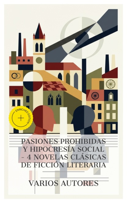 Pasiones prohibidas y hipocresía social – 4 novelas clásicas de ficción literaria