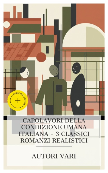 Capolavori della condizione umana italiana – 3 classici romanzi realistici