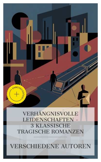 Verhängnisvolle Leidenschaften – 3 klassische tragische Romanzen