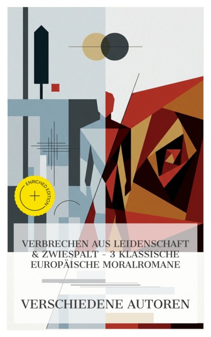 Verbrechen aus Leidenschaft & Zwiespalt – 3 klassische europäische Moralromane