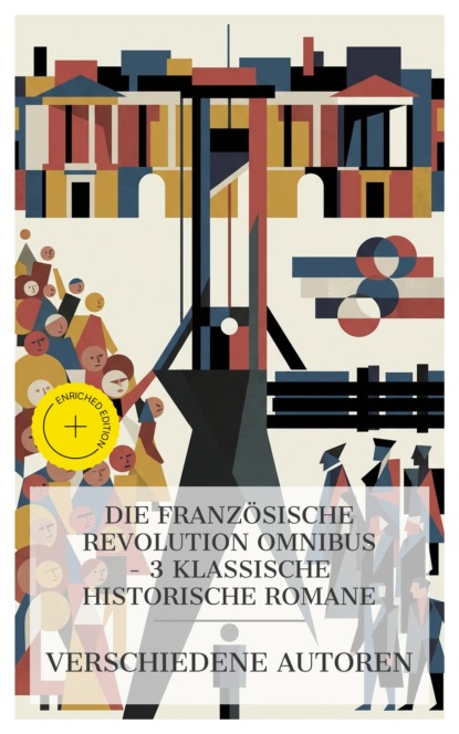 Die Französische Revolution Omnibus – 3 Klassische Historische Romane