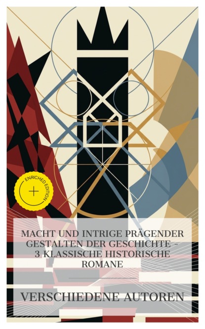 Macht und Intrige prägender Gestalten der Geschichte – 3 klassische historische Romane