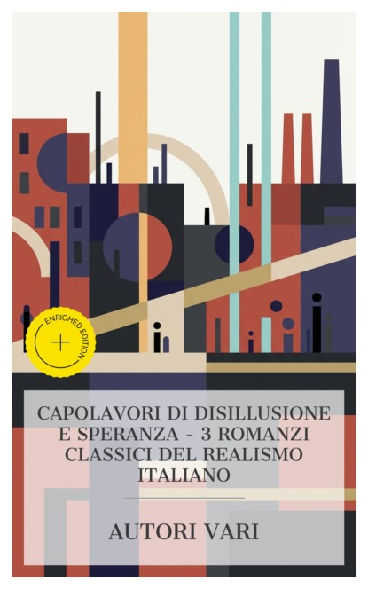 Capolavori di disillusione e speranza – 3 romanzi classici del realismo italiano