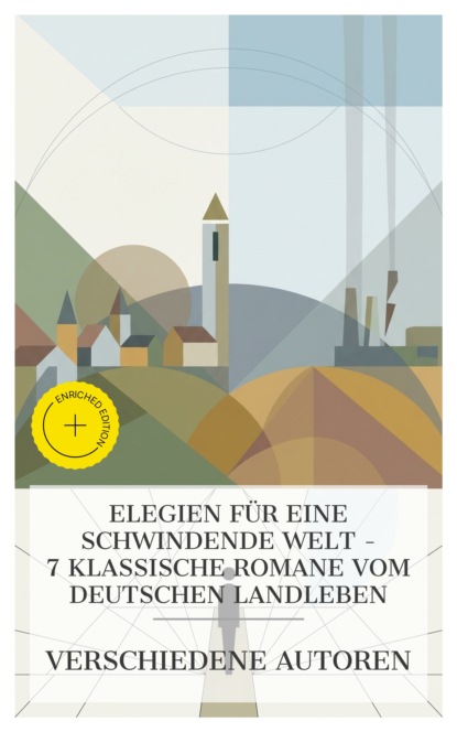 Elegien für eine schwindende Welt – 7 klassische Romane vom deutschen Landleben