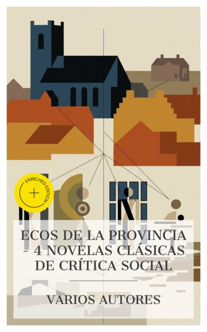 Ecos de la provincia – 4 novelas clásicas de crítica social