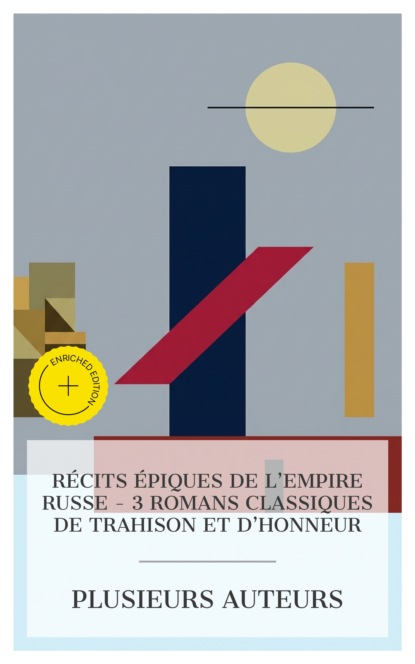 Récits Épiques de l'Empire Russe  – 3 Romans Classiques de Trahison et d'Honneur