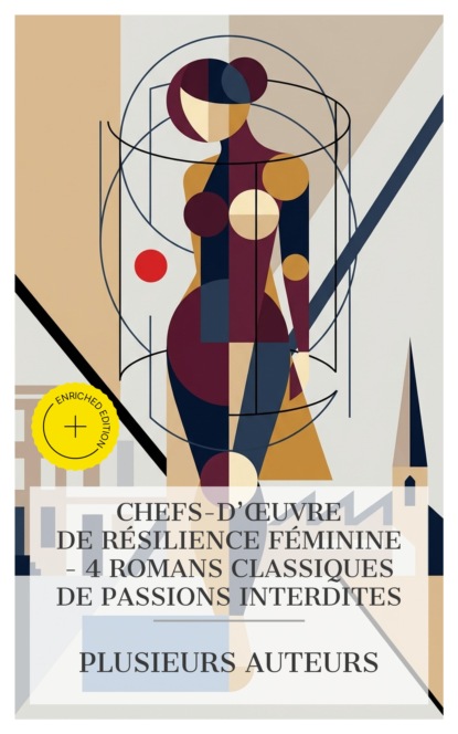 Chefs-d'œuvre de Résilience Féminine - 4 Romans Classiques de Passions Interdites
