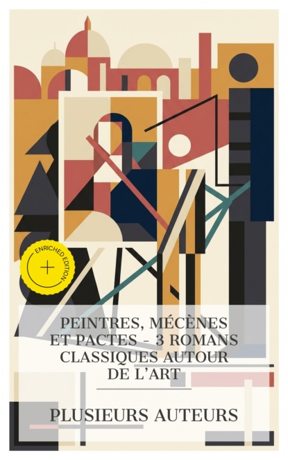 Peintres, Mécènes et Pactes — 3 Romans Classiques autour de l'Art