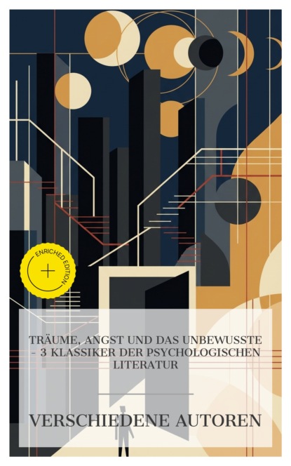 Träume, Angst und das Unbewusste – 3 Klassiker der psychologischen Literatur