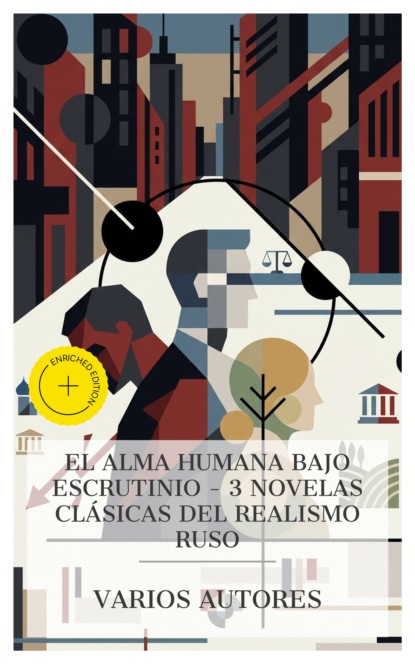 El alma humana bajo escrutinio – 3 novelas clásicas del realismo ruso