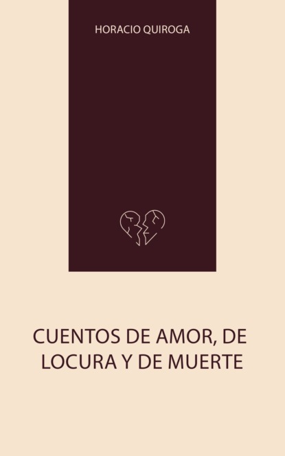 Cuentos de Amor, de Locura y de Muerte