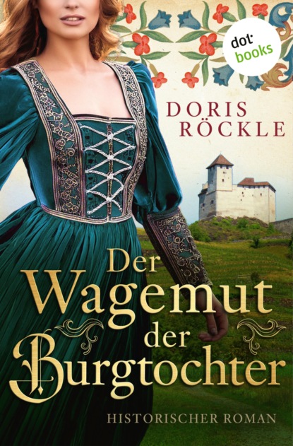 Der Wagemut der Burgtochter