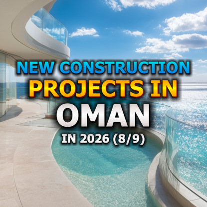  New Construction Projects in Oman in 2026 (8/9)