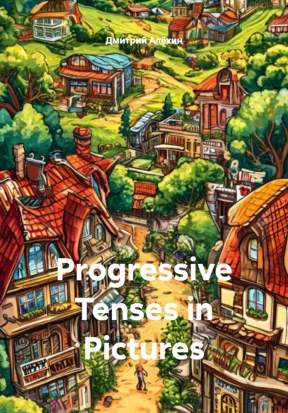 Progressive Tenses in Pictures