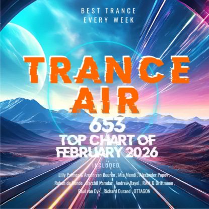 Alex NEGNIY - Trance Air #653 - #TOPChart of FEBRUARY 2026