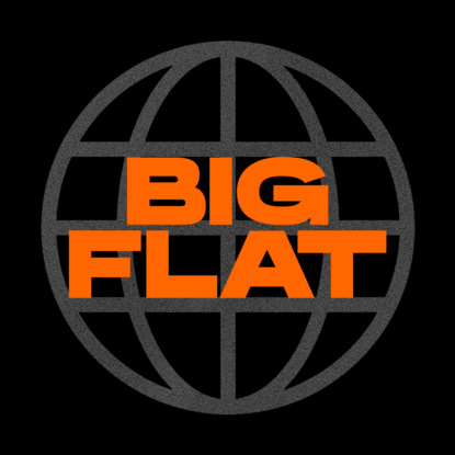 BIG FLAT