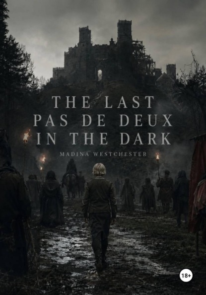 The Last Pas de Deux in the Dark
