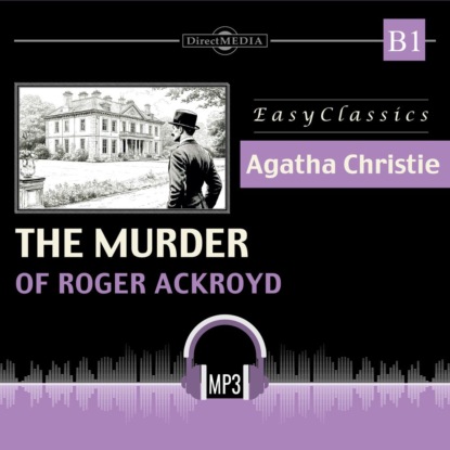 Убийство Роджера Экройда. B1. The Murder of Roger Ackroyd. B1