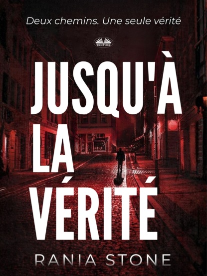 Jusqu’à La Vérité