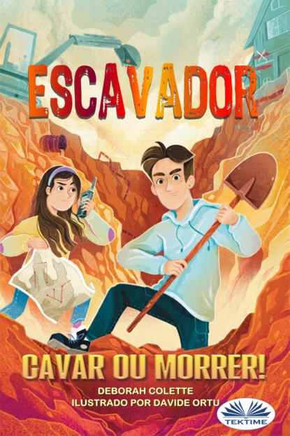 Escavador: Cavar Ou Morrer!