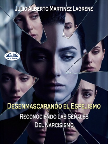 Desenmascarando El Espejismo: Reconociendo Las Señales Del Narcisismo.