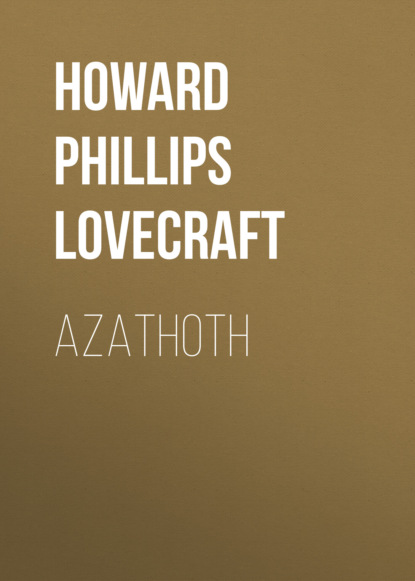 H. P. Lovecraft — Azathoth