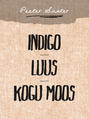 Indigo. Luus. Kogu moos