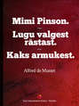 Mimi Pinson. Lugu valgest rästast. Kaks armukest