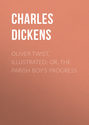 Oliver Twist, or, The Parish Boy's Progress