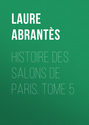 Histoire des salons de Paris. Tome 5