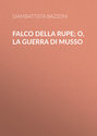 Falco della rupe; O, La guerra di Musso