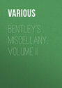 Bentley\'s Miscellany, Volume II