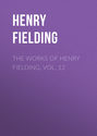 The Works of Henry Fielding, vol. 12