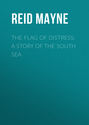 The Flag of Distress: A Story of the South Sea