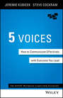 5 Voices. How to Communicate Effectively with Everyone You Lead