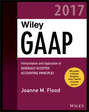 Wiley GAAP 2017. Interpretation and Application of Generally Accepted Accounting Principles