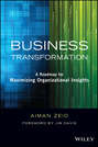 Business Transformation. A Roadmap for Maximizing Organizational Insights