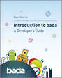 Introduction to bada. A Developer\'s Guide