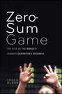 Zero-Sum Game. The Rise of the World\'s Largest Derivatives Exchange