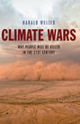 Climate Wars. What People Will Be Killed For in the 21st Century