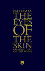 The Eyes of the Skin : Architecture and the Senses