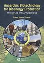 Anaerobic Biotechnology for Bioenergy Production. Principles and Applications