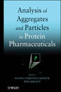 Analysis of Aggregates and Particles in Protein Pharmaceuticals