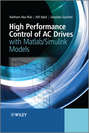 High Performance Control of AC Drives with Matlab \/ Simulink Models