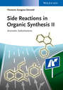 Side Reactions in Organic Synthesis II