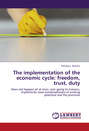 The implementation of the economic cycle: freedom, trust, duty