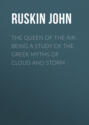 The Queen of the Air: Being a Study of the Greek Myths of Cloud and Storm